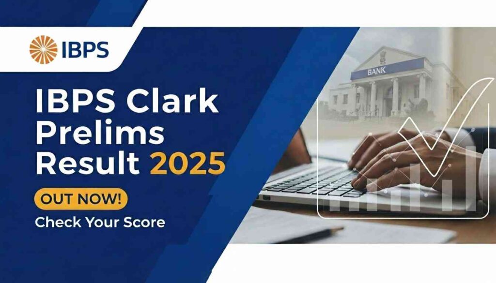 IBPS Clerk Prelims Result 2025